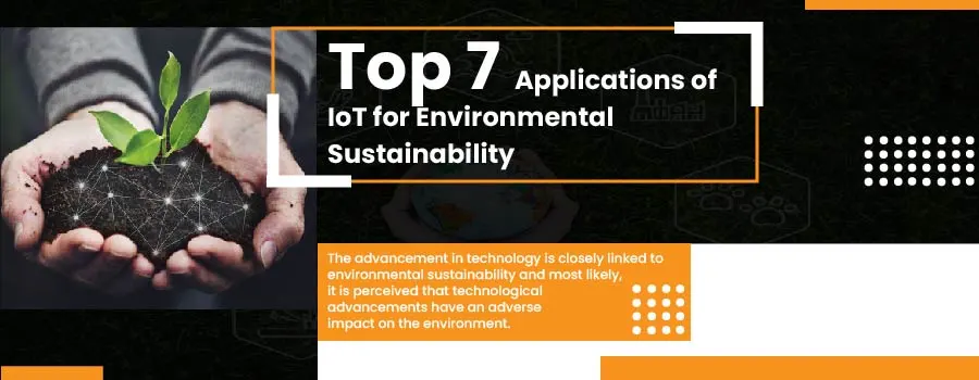 Top 7 Applications of IoT for Environmental Sustainability