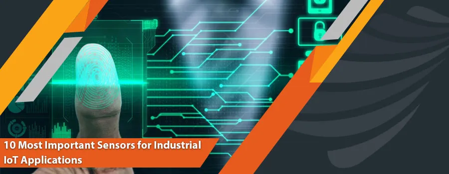 10 Most Important Sensors for Industrial IoT Applications