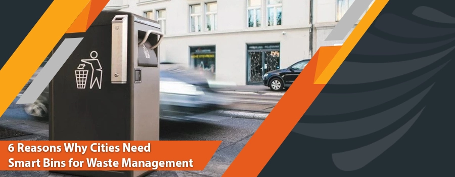 Read more about the article 6 Reasons Why Cities Need Smart Bins for Waste Management