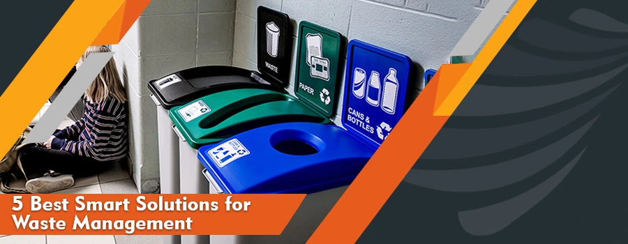 You are currently viewing 5 Best Smart Solutions for Waste Management