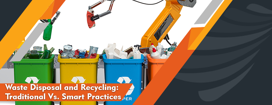 You are currently viewing Waste Disposal and Recycling: Traditional Vs. Smart Practices