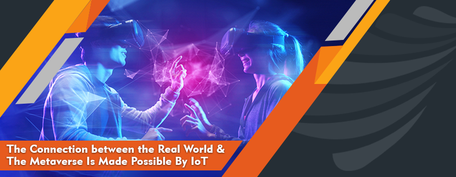 Read more about the article The Connection between the Real World And The Metaverse Is Made Possible By IoT