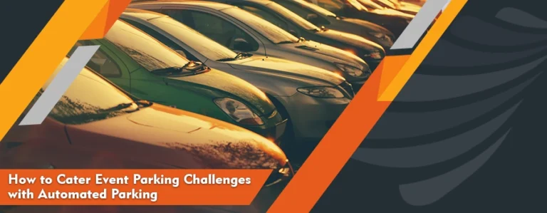 Read more about the article How to Cater Event Parking Challenges with Automated Parking