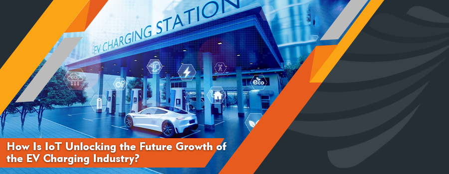 How Is IoT Unlocking the Future Growth of the EV Charging Industry?