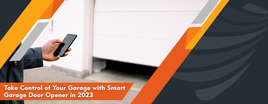 You are currently viewing Take Control of Your Garage with Smart Garage Door Opener in 2023