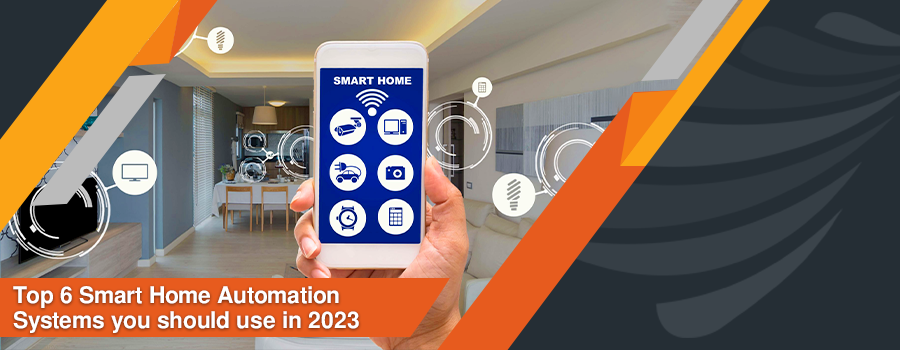 You are currently viewing Top 6 Smart Home Automation Systems you should use in 2023