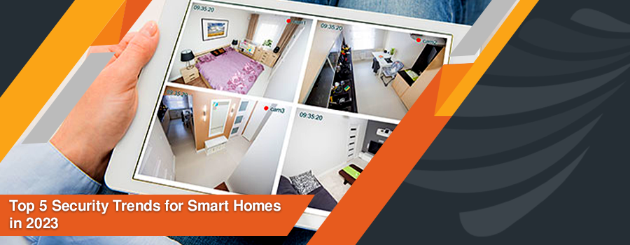 Read more about the article Top 5 Security Trends for Smart Homes in 2023