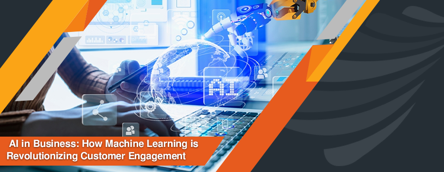You are currently viewing How Machine Learning is Revolutionizing Customer Engagement