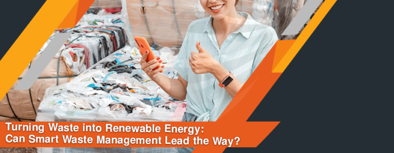 Read more about the article Turning Waste into Renewable Energy: Can Smart Waste Management Lead the Way?
