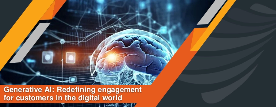 Read more about the article Generative AI: Redefining engagement for customers in the digital world
